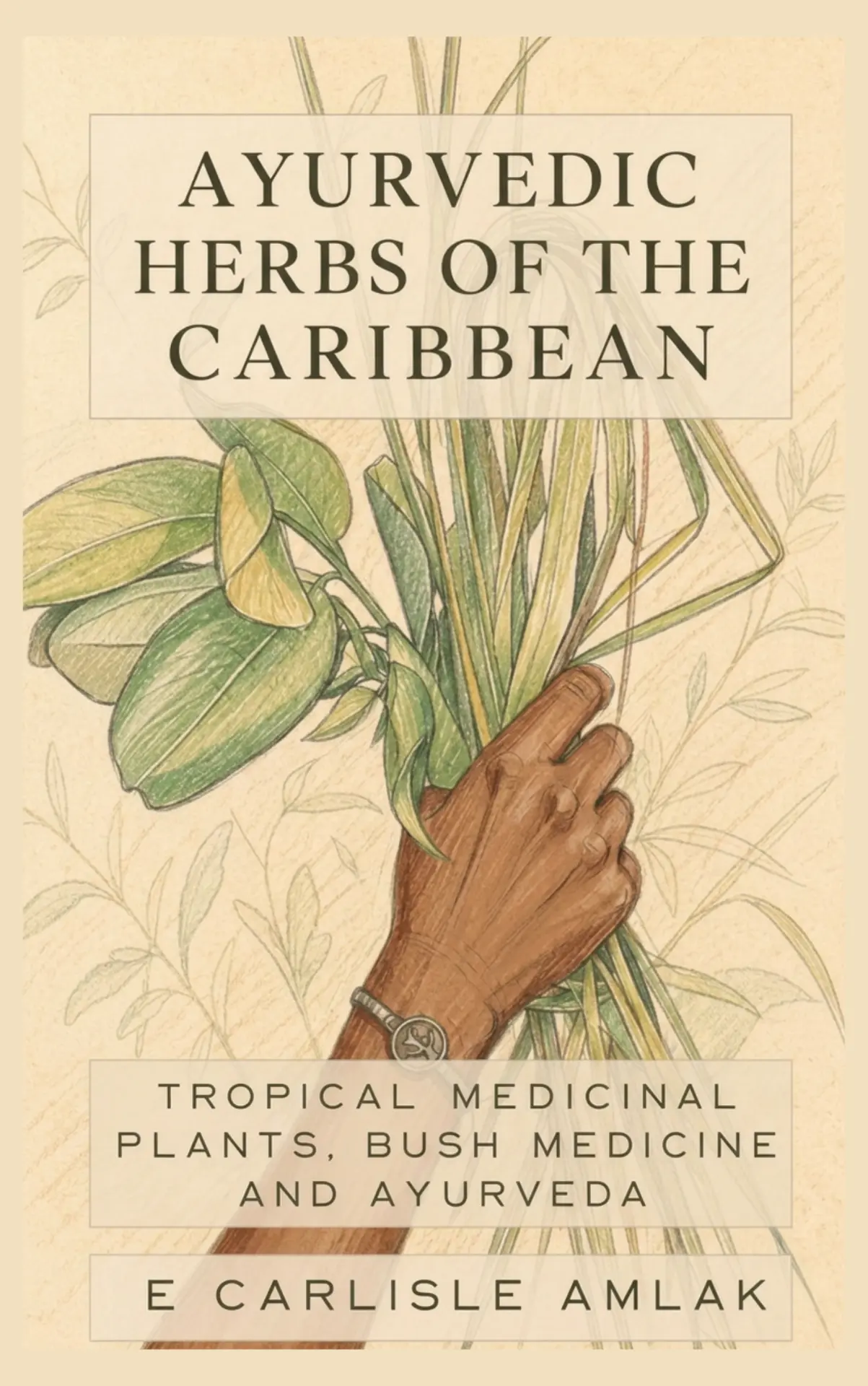 Cover of Ayurvedic Herbs of the Caribbean by E. Carlisle Amlak